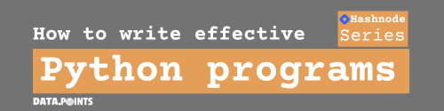 How to write effective Python Programs ?